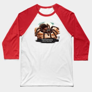 Tarantula - WILD NATURE - TARANTULA SPIDER -10 Baseball T-Shirt